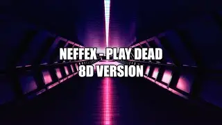 NEFFEX - PLAY DEAD | 8D AUDIO | 8D VERSION | 8D POINT