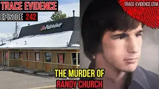 242 - The Murder of Randy Church