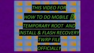 CREATE TEMPORARY ROOT DEVICE & INSTALL TWRP FLASH RECOVERY