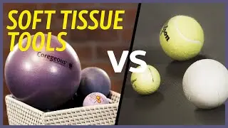 Hard vs Soft Tools - Massage Ball Foundations and Techniques