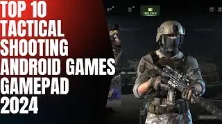 TOP 10 tactical shooting android games with gamepad support 2024