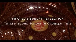 Fr. Greg Weekly Spiritual Video - 11/10/24; 32nd Sunday in Ordinary Time