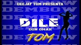 DILE - DON OMAR - (old scool, perreo, mixtape) - DEEJAY TOM