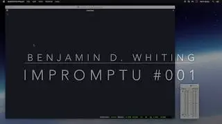 Impromptu #001 (Benjamin D. Whiting)