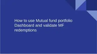 How to use Mutual fund portfolio Dashboard and validate MF redemptions