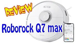 Roborock Q7 max robot vacuum review 2022