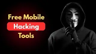 Top 12 Free Mobile Hacking Tools in Kali Linux