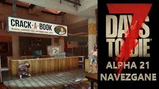 Cracking a Book or Two! - 7 Days to Die - Navezgane (Alpha 21) - Day 2