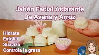 Jabón Facial Aclarante - De Avena y Arroz - Control de grasa, Suaviza e Hidrata tu piel