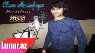 Elmar Mustafayev - Bezdim 2018