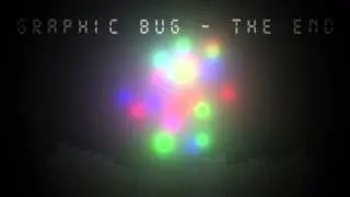 Graphic Bug - The End