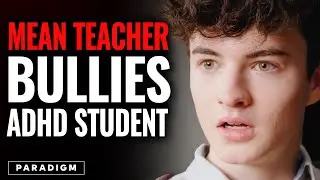 Mean Teacher Bullies ADHD Student | Paradigm Studios