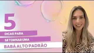 5 dicas para se tornar uma babá Alto Padrão!