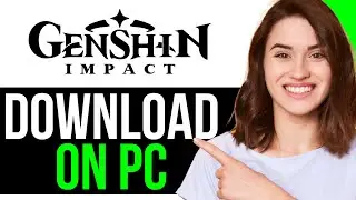 How To DOWNLOAD GENSHIN IMPACT ON PC FOR FREE! | BEST NEW METHOD 2025!