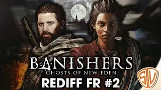 🔴👻 BANISHERS: Ghosts of New Eden 👻🔴 #2 CE JEU EST VRAIMENT BIEN [ REDIFF FR ]