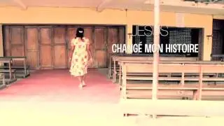 Jésus a changé mon histoire clip officiel