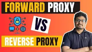 Difference Between Forward Proxy and Reverse Proxy