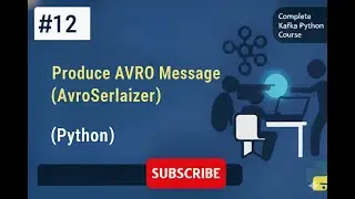 Kafka # 012 # Produce AVRO Message (AvroSerializer) (Python)