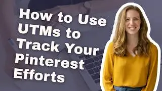 How to Use UTMs to Track Your Pinterest Efforts