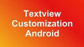 TextView Customization in Android Application