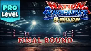 GOLF CLASH - NATION KNOCKOUT 9-HOLE CUP -  PRO FINAL ROUND GAMEPLAY