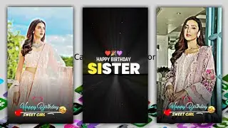 Sister Happy Birthday Wish Video Editing | Birthday Wish Video Editing | CapCut Video Editing