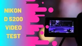 NIKON D5200 VIDEO TEST