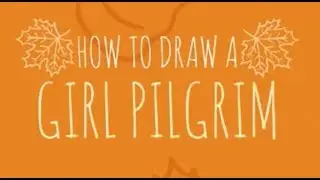 How To Draw A Girl Pilgrim
