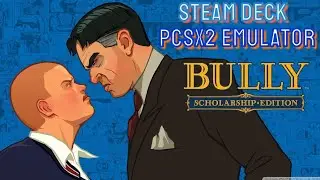 Steam Deck Test - (Bully) Emu Deck PCSX2 Emulator