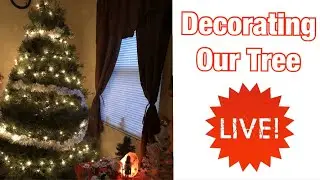 Decorating our tree LIVE