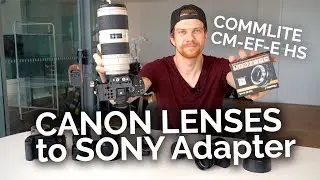 Canon Lens on Sony with Commlite CM EF E HS adapter | How to use canon lenses on sony