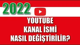 Youtube Kanal İsmi Nasıl Değiştirilir 2022