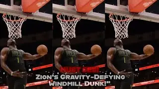 Zion's INSANE Vertical Windmill Dunk - A Slam You Won't Believe!