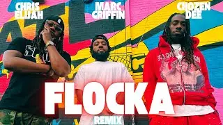 Chris Elijah - FLOCKA (Remix) ft. Marc Griffin & Chozen Dee