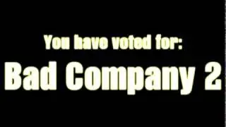 Vote - Bad Company 2 (DONT CLICK UNLESS YOU SAW THE FIRST VIDEO!)