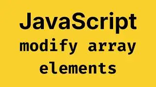 Modify Arrays in JavaScript 🔥 - JavaScript Course 2026