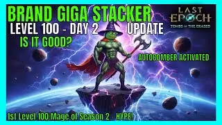Giga Stacker Autobomber - Day 2 Update - So... is it any good? | Last Epoch 1.2