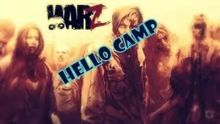 Hello Camp. Часть 5. War Z