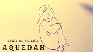 AQUEDAH - María de Betania (P. Rafa Herruzo)