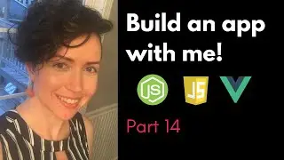 LIVESTREAM: Let's build an app together, part 14 | Vue.js, Express, Node