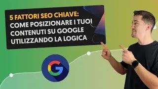 5 Fattori SEO chiave per Google