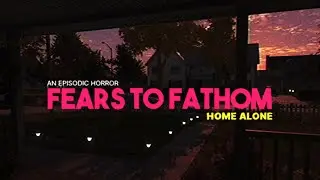 Breaking and Entering - Fears To Fathom Home Alone
