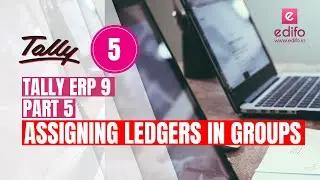 Assigning Ledgers into Predefined Groups in Tally ERP 9 - Tally Tutorials - 005