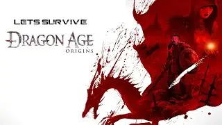 Let's Survive - DSP Plays Dragon Age: Origins