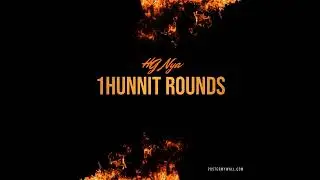 HG Nya - 1Hunnit Rounds (Audio)