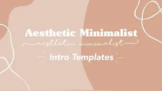 Aesthetic Intro Templates | *no text* | 🤍Minimalist Aesthetic |haze