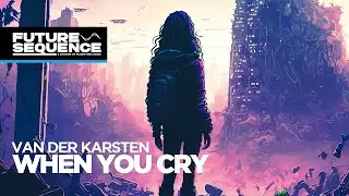 Van Der Karsten – When You Cry