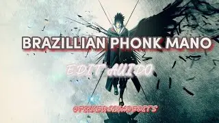 [[ EDIT AUDIO ]]   BRAZIILIAN PHONK MANO...