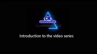 Our Video Series Introduced - CR Construction