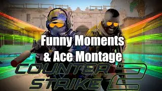Funny Moments & Ace Montage | Counter-Strike 2